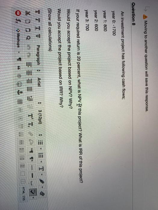  1 A Moving to another question will save this response. Question