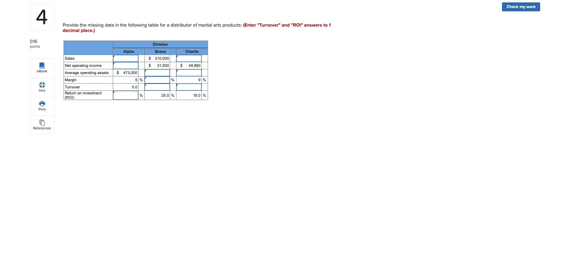  Check my work 4 Provide the missing data in the following