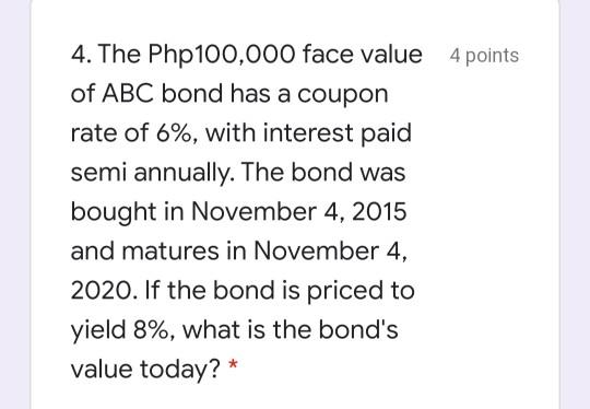 4. The Php100,000 face value 4 points of ABC bond has