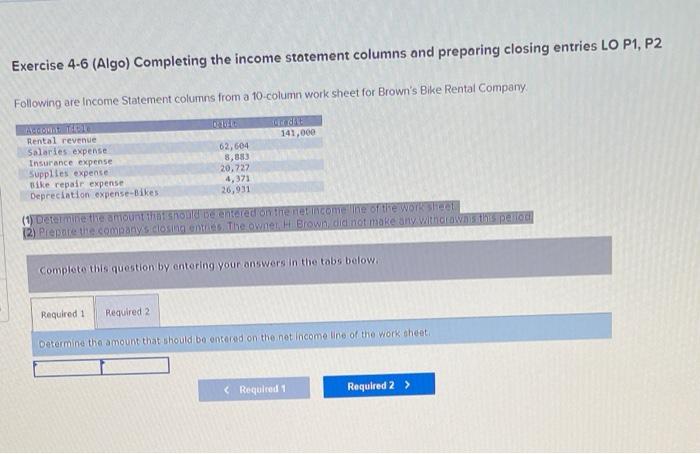 Completing the income statement columns and preparing entries. Exercise 4.6 (Algo) Completing
