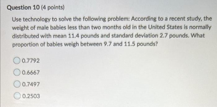  Question 10 (4 points) Use technology to solve the following problem: