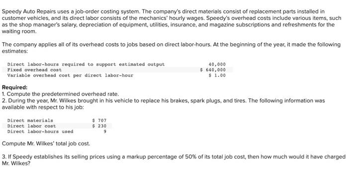  1. Compute the predetermined overhead rate. 2. Compute Mr. Wikes' total