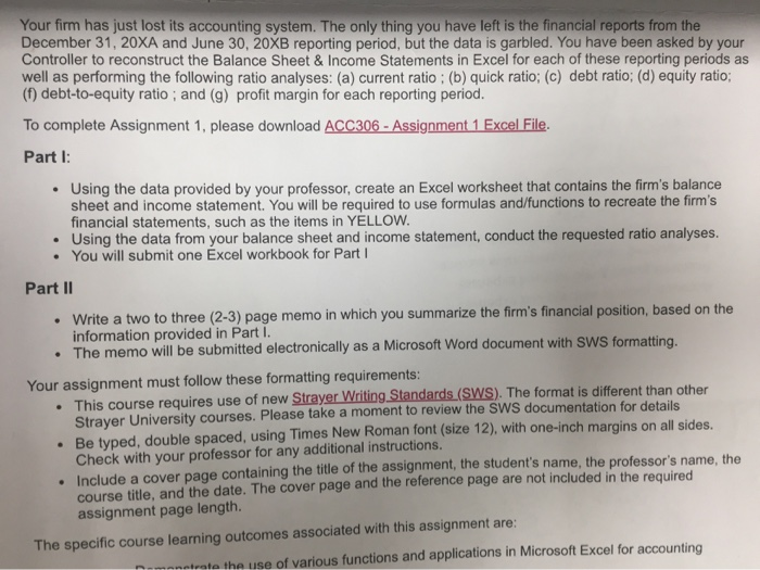  Your firm has just lost its accounting system. The only thing