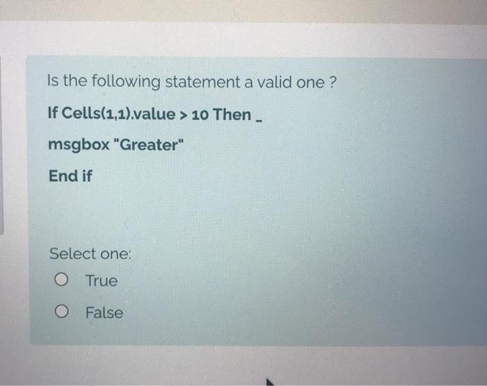  Is the following statement a valid one? If Cells(1,1).value > 10