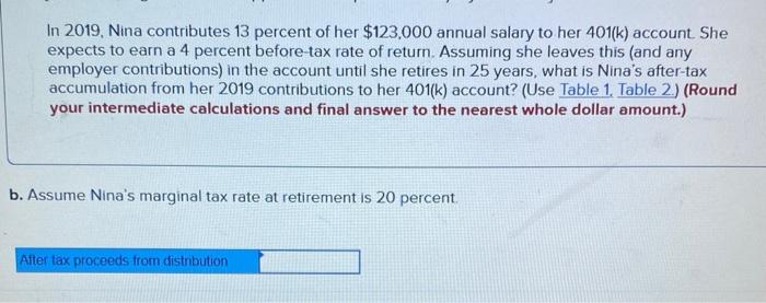 information applies to the questions displayed below) In 2019. Nina contributes 13