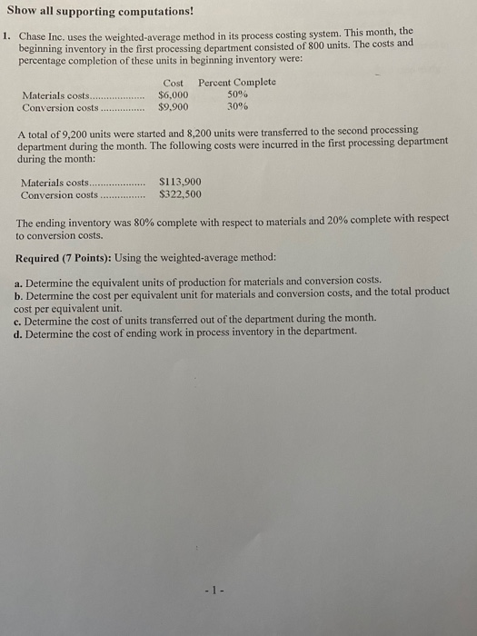  Show all supporting computations! 1. Chase Inc. uses the weighted average
