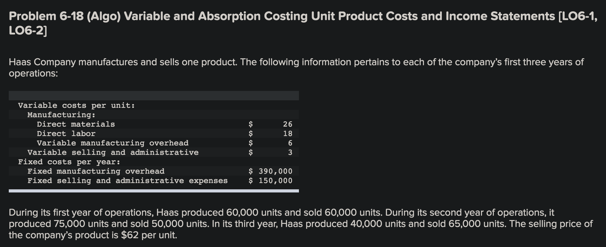 Problem 6-18 (Algo) Variable and Absorption Costing Unit Product Costs and