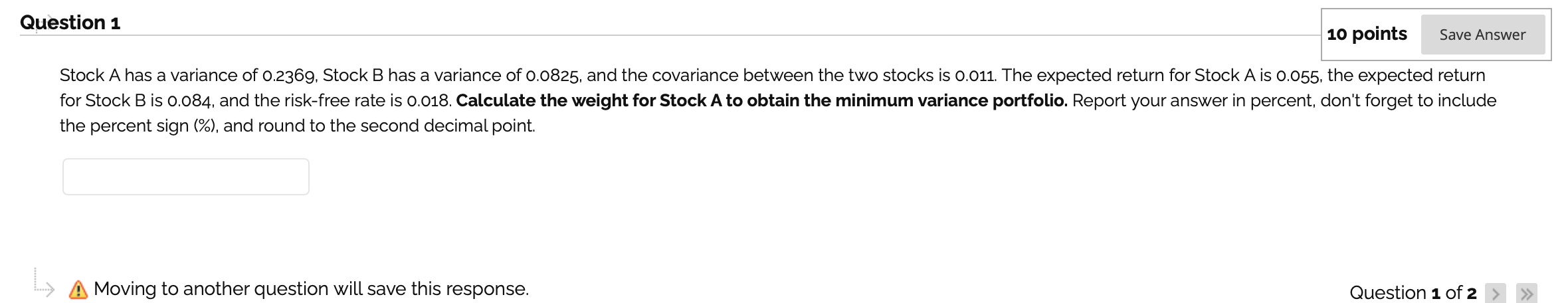  Question 1 10 points Save Answer Stock A has a variance