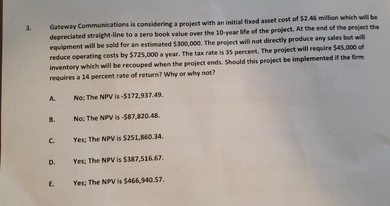 3. Gateway Communications is considering a project with an initial fixed