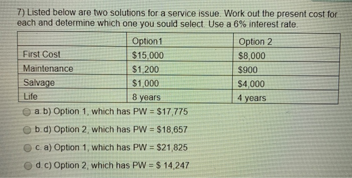  7) Listed below are two solutions for a service issue. Work
