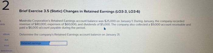  2 Brief Exercise 3.5 (Static) Changes in Retained Earnings (LO3-3, LO3-6)