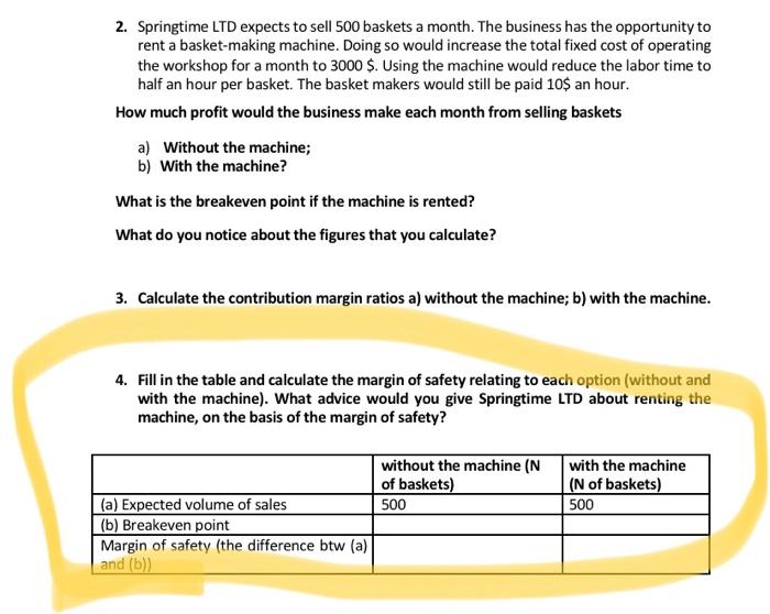 Number 4 please 2. Springtime LTD expects to sell 500 baskets a