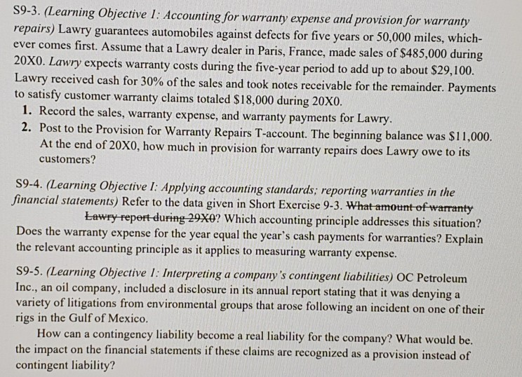 Please provide the explanation. S9-3. (Learning Objective 1: Accounting for warranty