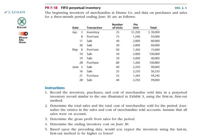  3. $214,474 PR 7-13 FIFO perpetual inventory OBJ. 2, 3 The