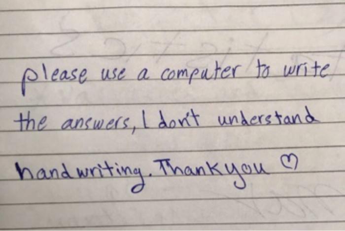  use a please computer to write the answers, I don't understand