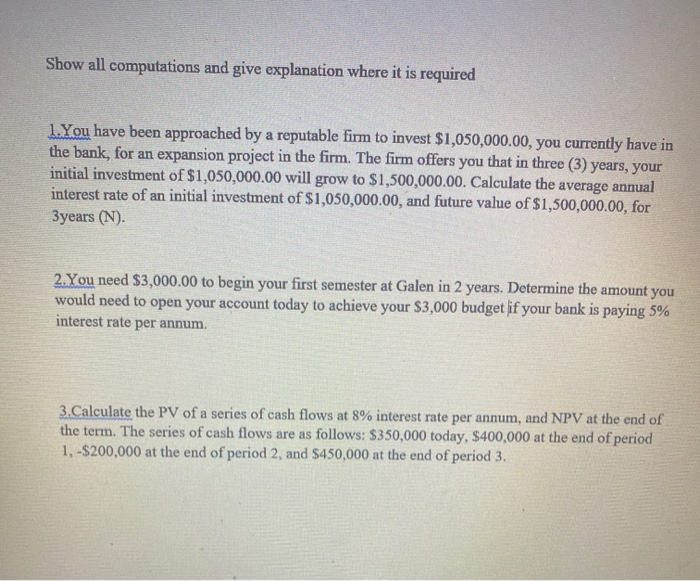  Show all computations and give explanation where it is required 1.You