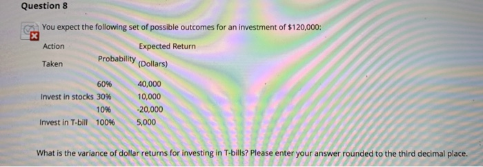  Question 8 Action Probability (Dollars) You expect the following set of