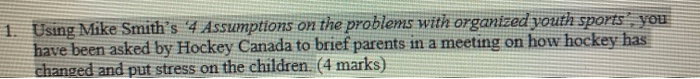  1. Using Mike Smith's 4 Assumptions on the problems with organized