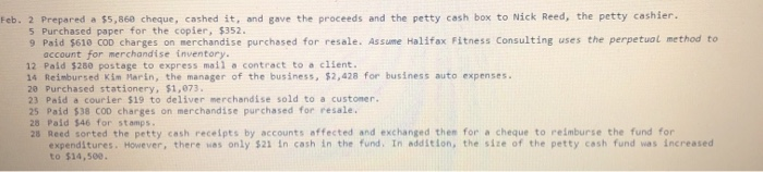  Feb. 2 Prepared a $5,860 cheque, cashed it, and gave the