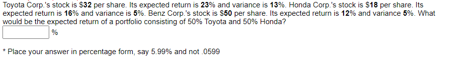 Toyota Corp.'s stock is $32 per share. Its expected return is