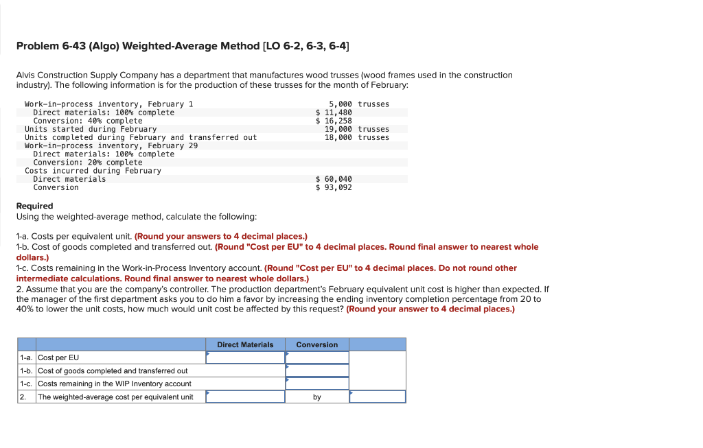  Problem 6-43 (Algo) Weighted-Average Method [LO 6-2, 6-3, 6-4] Alvis Construction