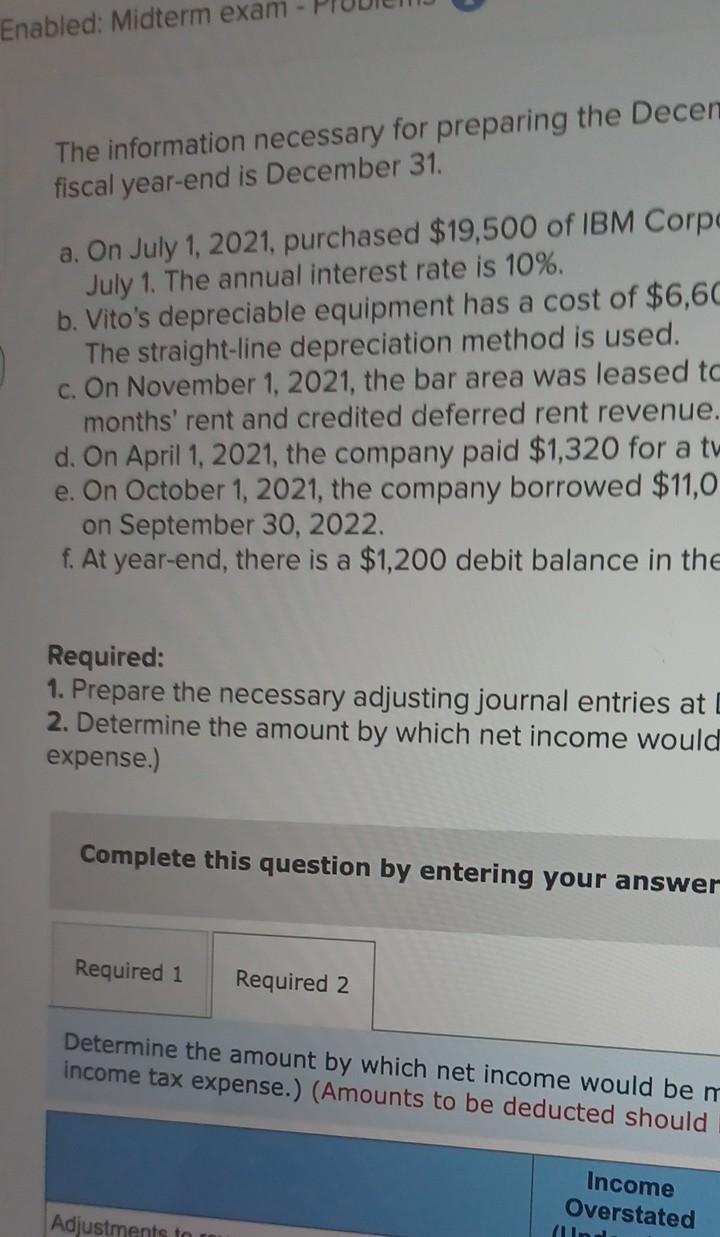  Enabled: Midterm exam The information necessary for preparing the Decen fiscal