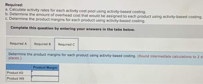 $ 23,900 Costs in the Machining cost pool are assigned to products