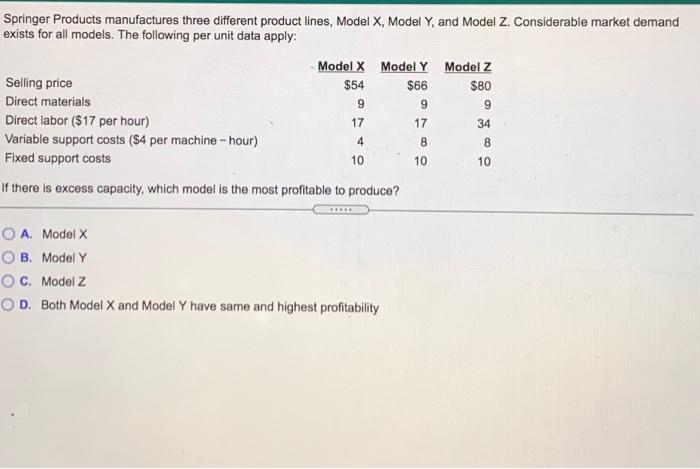  Springer Products manufactures three different product lines, Model X, Model Y,