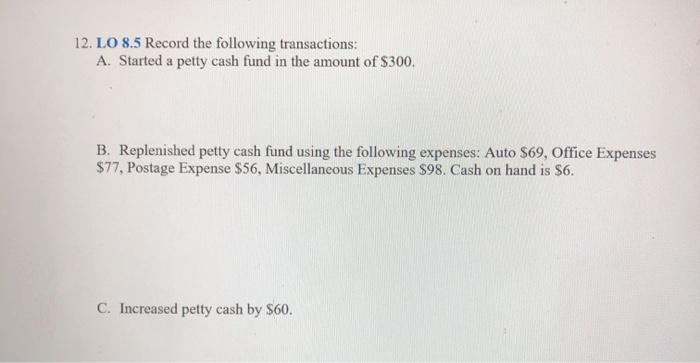 cash fund in the amount of $200. B. Replenished petty cash fund