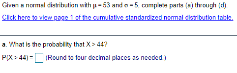  Given a normal distribution with u = 53 and o=5, complete