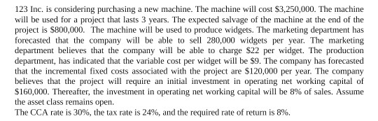 a new machine. The machine will cost $3,250,000. The machine will be