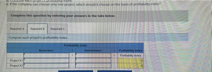 index LO P3 Following is information on two alternative investment projects being