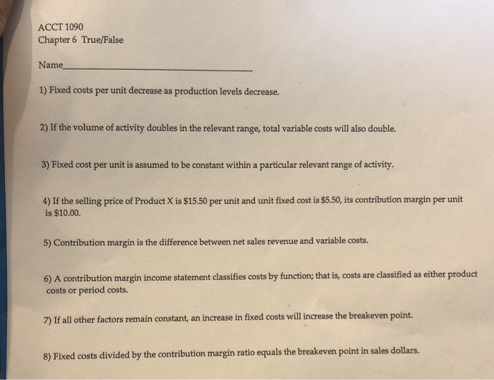 true or false ACCT 1090 Chapter 6 True/False Name 1) Fixed costs