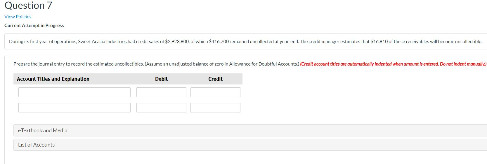 Question 7 View Policies Current Attempt in Progress During its first