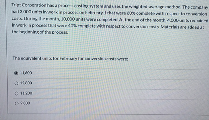  Tript Corporation has a process costing system and uses the weighted