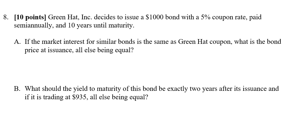  8. [10 points] Green Hat, Inc. decides to issue a $1000