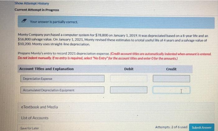  Show Attempt History Current Attempt in Progress Your answer is partially