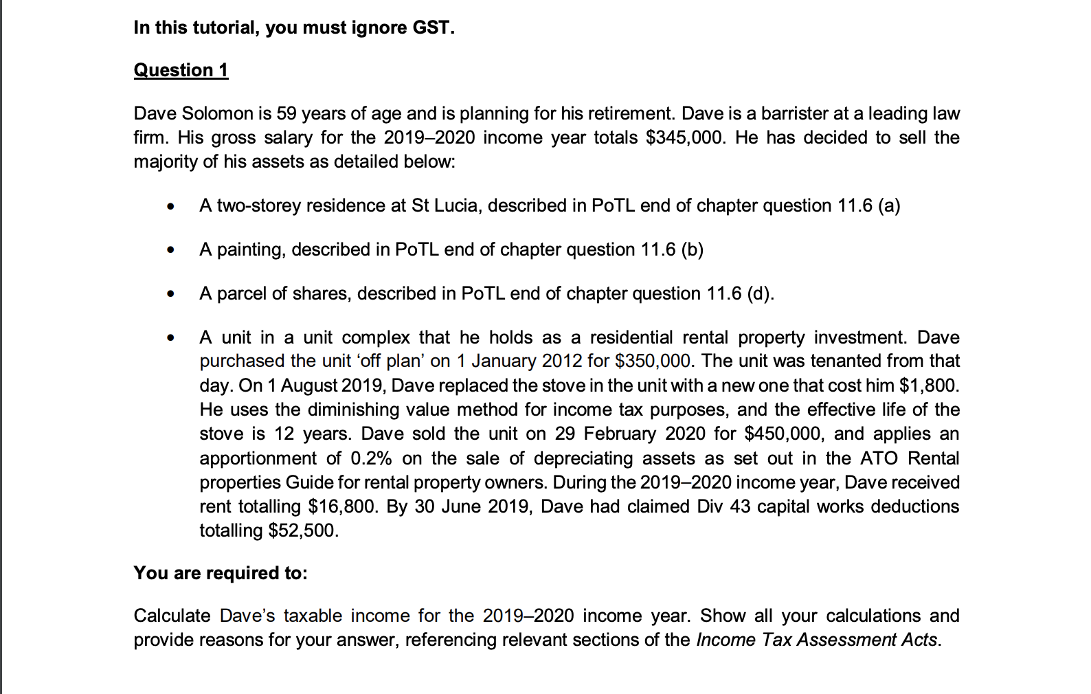  In this tutorial, you must ignore GST. Question 1 Dave Solomon