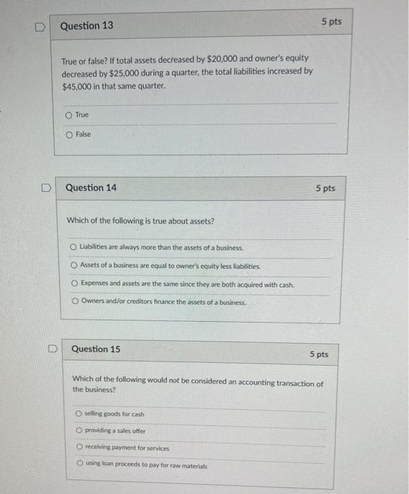  Question 13 5 pts True or false? If total assets decreased