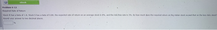 My Work remaini look Problem 6-12 Required Rate of Retur Stock R