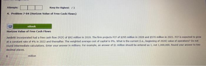 Attempts: Keep the Highest: /3 4. Problem 7-04 (Horizon Value of