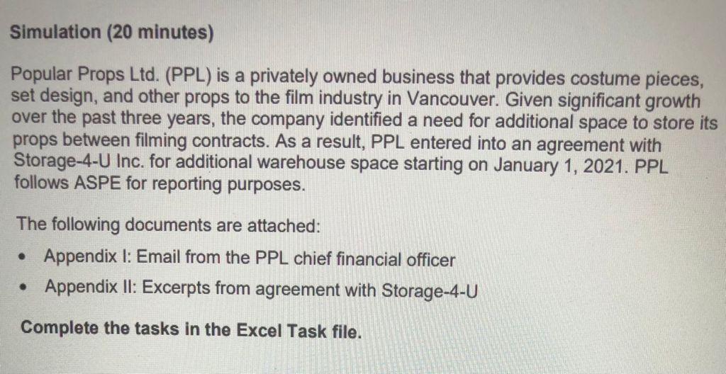  Simulation (20 minutes) Popular Props Ltd. (PPL) is a privately owned