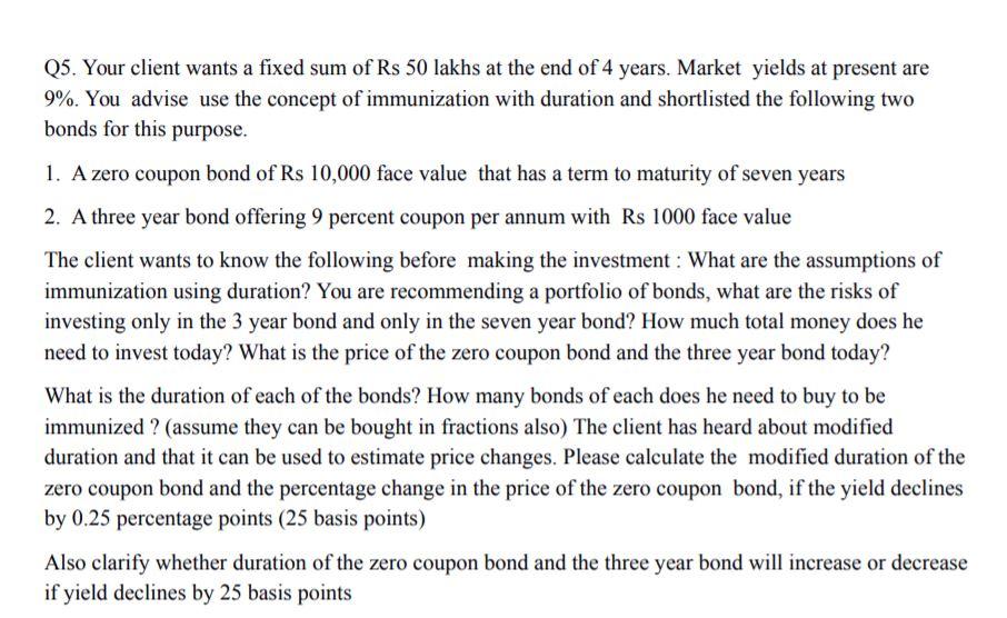 Please answer fast only 60 mins left Q5. Your client wants a