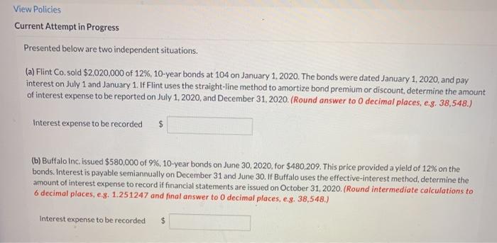  View Policies Current Attempt in Progress Presented below are two independent