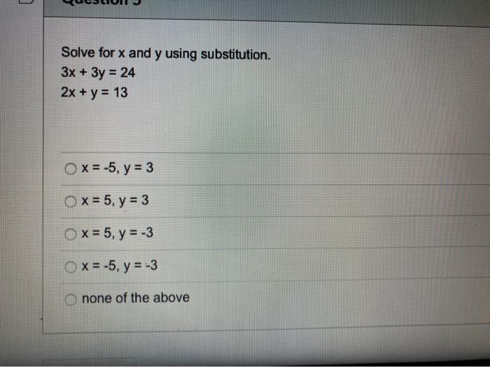  D Solve for x and y using substitution. 3x + 3y