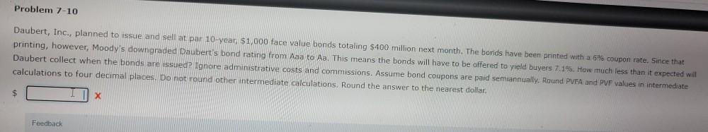 Problem 7-10 Daubert, Inc., planned to issue and sell at par