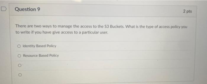  D Question 9 2 pts There are two ways to manage