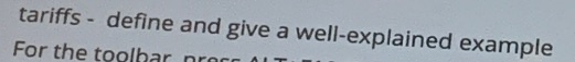  tariffs - define and give a well-explained example For the toolbar
