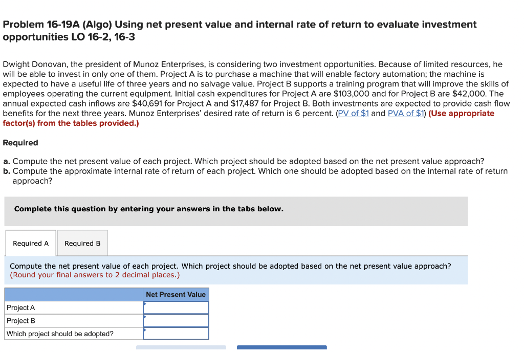  Problem 16-19A (Algo) Using net present value and internal rate of