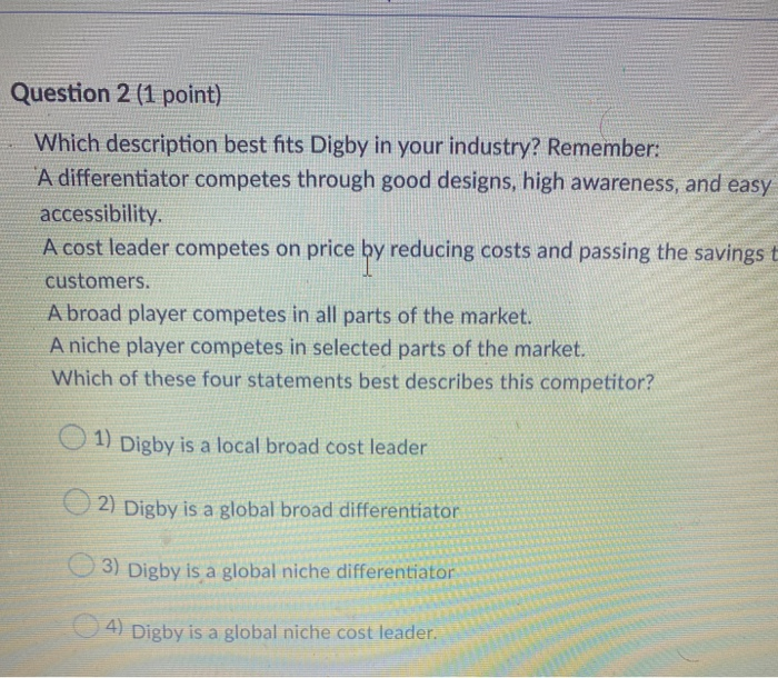  Question 2 (1 point) Which description best fits Digby in your
